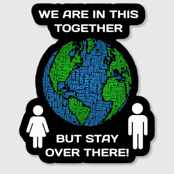 We Are In This Together sticker - Thee Sticker God
